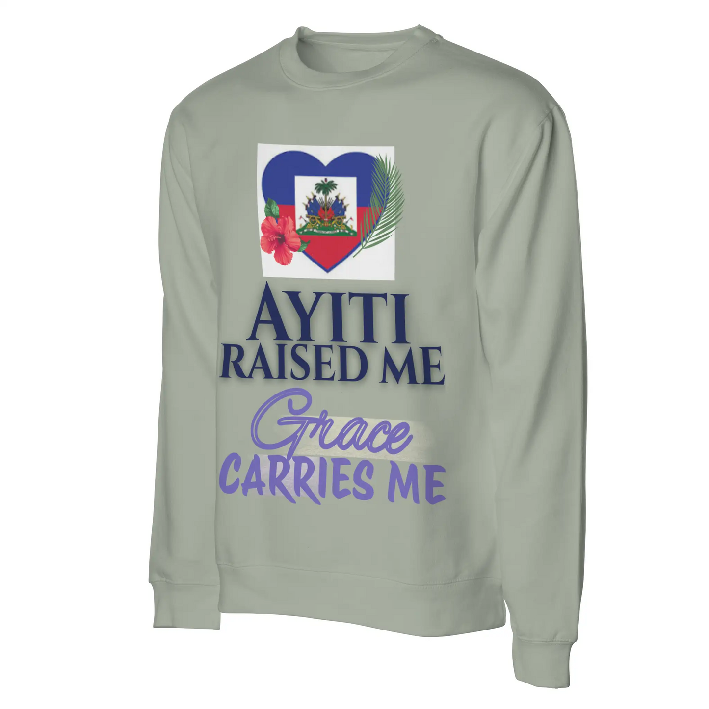 Ayiti Raised Me – Midweight Sweatshirt (Sage)