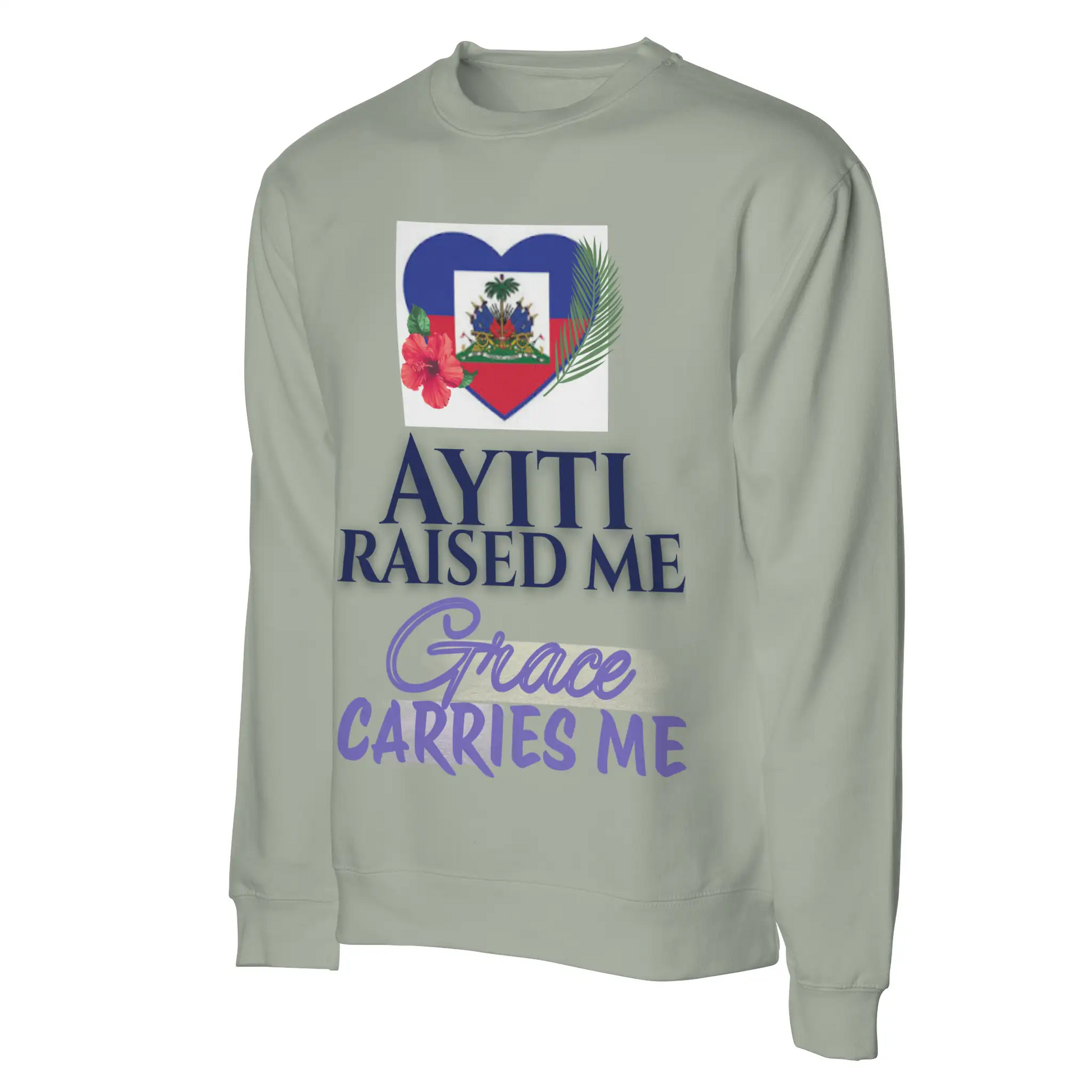 Ayiti Raised Me – Midweight Sweatshirt (Sage)