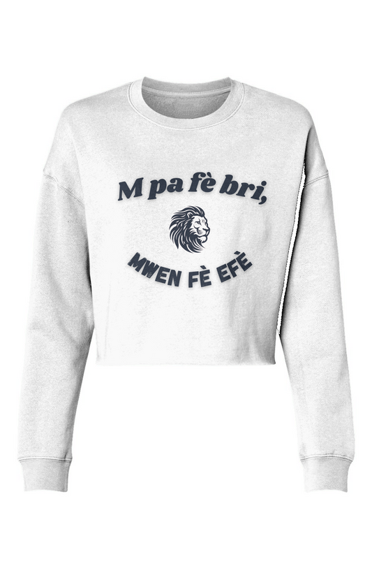M pa fe bri, MWEN FE EFE – Cropped Crew Sweatshirt