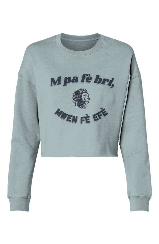 M pa fe bri, MWEN FE EFE – Cropped Crew Sweatshirt