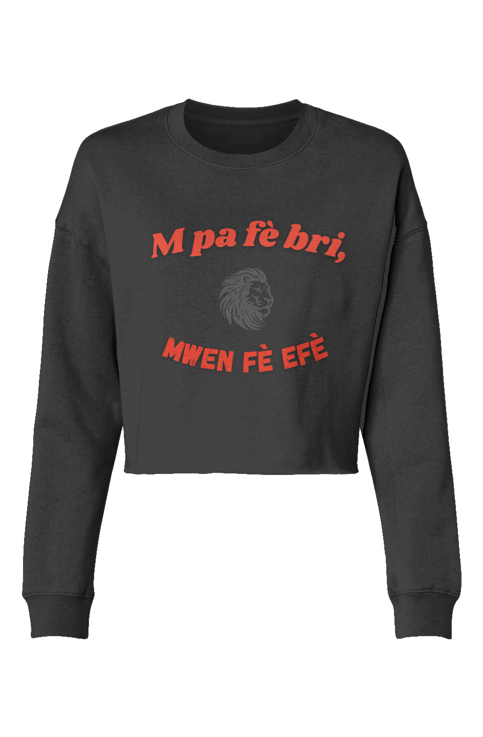 M pa fe bri, MWEN FE EFE – Cropped Crew Sweatshirt